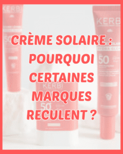 CRÈME SOLAIRE POURQUOI CERTAINES MARQUES RECULENT (1)